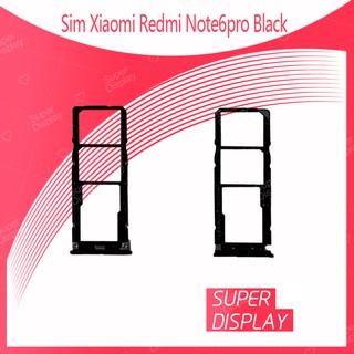 Xiaomi Redmi Note 6 Pro  (รูปผิด สินค้าจริงมี2ช่อง) อะไหล่ถาดซิม ถาดใส่ซิม Sim Tray (ได้1ชิ้นค่ะ) Super Display