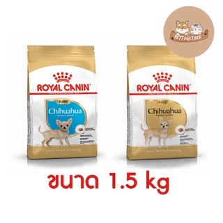 Royal Canin Chihuahua  Adlut / Puppy อาหารสุนัข ชิวาวา ขนาด 1.5 kg.