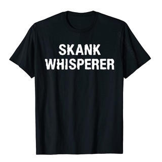 [S-5XL] เสื้อยืดผ้าฝ้าย แขนสั้น พิมพ์ลาย Skank Whisperer แนวตลก ใส่สบาย สําหรับผู้ชาย MCoilp89IMnkmd14