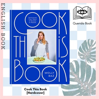 [Querida] Cook This Book : Techniques That Teach &amp; Recipes to Repeat [Hardcover] by Molly Baz