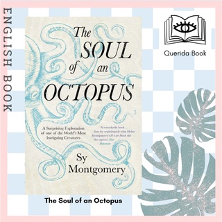 [Querida] The Soul of an Octopus : A Surprising Exploration into the Wonder of Consciousness by Sy Montgomery