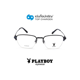 PLAYBOY แว่นสายตาทรงเหลี่ยม PB-56327-C4 size 52 By ท็อปเจริญ