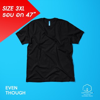 เสื้อยืดผ้าฝ้ายพิมพ์ลายขายดี เสื้อยืด Even Though สี Black Size 3XL ผลิตจาก COTTON USA 100%