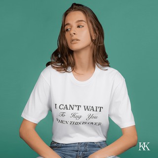 KK T-SHIRT ‘I Can’t Wait To Hug You When This Is Over’ Oversized T-Shirt