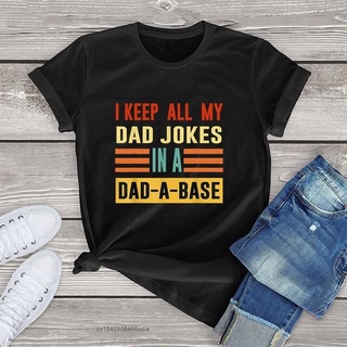 ถูกสุดๆเสื้อยืดแขนสั้น ผ้าฝ้าย พิมพ์ลาย I Keep All My Dad Jokes In A Dad A Base Dad Jokes Fathers แฟชั่นสําหรับผู้หญิง