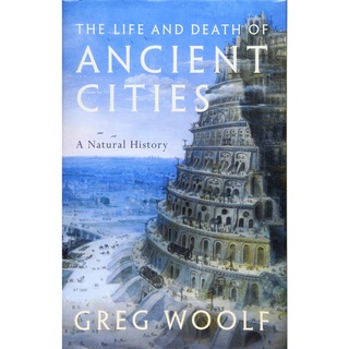 ใหม่พร้อมส่ง The Life and Death of Ancient Cities : A Natural History [Hardcover]