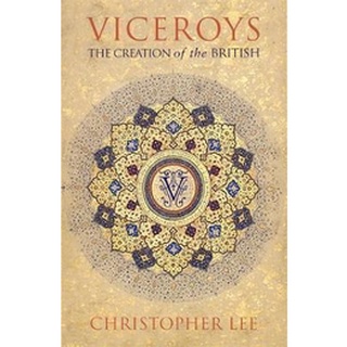 หนังสือใหม่พร้อมส่ง VICEROYS: THE CREATION OF THE BRITISH