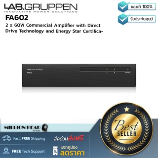 Lab Gruppen : FA602 by Millionhead (เพาเวอร์แอมป์กำลังขับ 2×60 วัตต์ที่ใช้เทคโนโลยี Direct Drive และได้รับรองจาก Energy