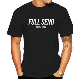 [S-5XL] ใหม่ เสื้อยืดลําลอง แขนสั้น พิมพ์ลาย Full Send No Half Sends M 3 Ejldcb49Ommjdh42 สําหรับผู้ชาย