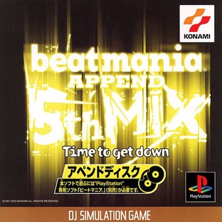 Beat mania Append 5th Mix Time to Get Down (สำหรับเล่นบนเครื่อง PlayStation PS1 และ PS2 จำนวน 1 แผ่นไรท์)