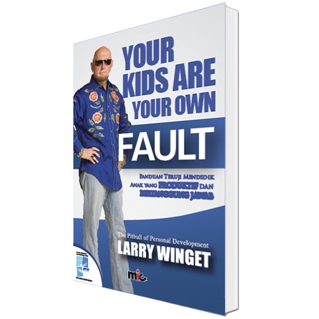 Your Kids Are Your Own Fault - Larry Winget (อินโดนีเซีย) หนังสือการเลี้ยงดู