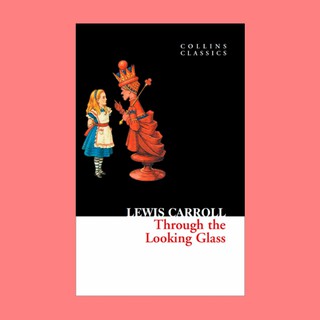 หนังสือนิยายภาษาอังกฤษ Through the Looking Glass ชื่อผู้เขียน Lewis Carroll
