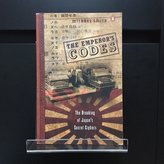 The Emperors Codes : The Breaking of Japans Secret Ciphers - Michael Smith