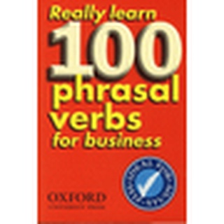 Bundanjai (หนังสือเรียนภาษาอังกฤษ Oxford) Really Learn 100 Phrasal Verbs for Business (P)