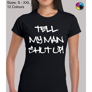 เสื้อยืด พิมพ์ลาย Tell My Man Shut Up Funny Grime Music Fitted สําหรับผู้หญิง