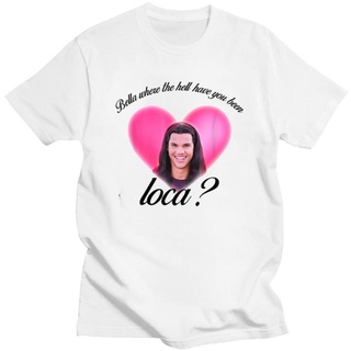 【Hot】2022 ยอดนิยม Tees Bella Where The Hell Have You Been Loca ตลกพิมพ์คู่สไตล์ TShirts