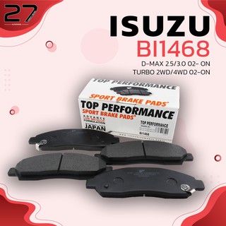 ผ้าเบรคหน้า ISUZU D-MAX 2WD 4WD / MU-7 SUPER COMMONRAIL / COLORADO X CAB 2WD 4WD - รหัส BI1468 - TOP PERFORMANCE JAPAN