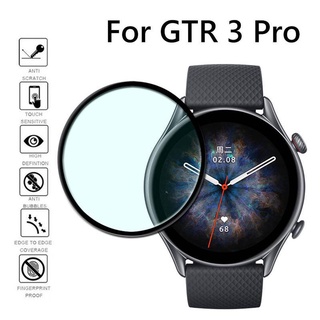 3d โค้ง นิ่ม ฟิล์มป้องกันกระจก สําหรับ Huami Amazfit GTR 3 Pro ตัวป้องกันหน้าจอนาฬิกา Smartwatch