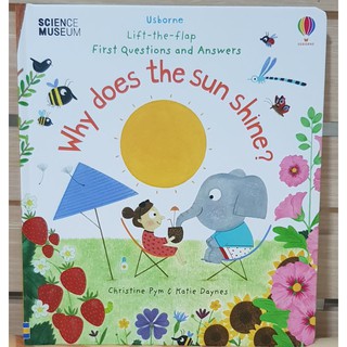 Why does the sun shine? เหมาะสำหรับ 2 ขวบ+  Board book กระดาษแข็งทุกหน้า with flaps