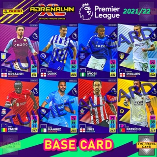 PANINI PREMIER LEAGUE 2021/22 ADRENALYN XL: BASE CARD การ์ดธรรมดาฟุตบอล Football Trading Card !โปรดอ่านคำอธิบายก่อนสั่ง!