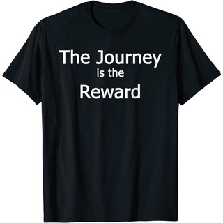 Tee เสื้อยืดลําลอง ผ้าฝ้ายแท้ พิมพ์ลาย the Journey is the Reward Inspirational แฟชั่นสําหรับผู้ชาย