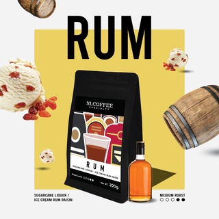 NLCOFFEE SPECIALTY เมล็ดกาแฟ Rum (Rum) 200กรัม