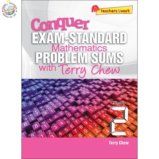 Global Education หนังสือแบบทดสอบคณิตศาสตร์ Conquer Exam-Standard Mathematics Problem Sums with Terry Chew Primary 2