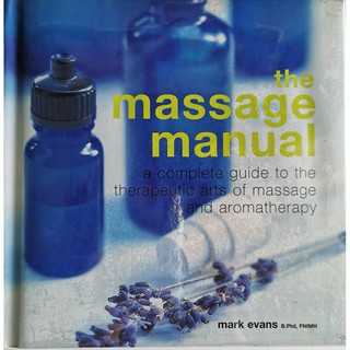 The Massage Manual,Mark Evans,aromatherapy,Asiabooks,therapeutic arts,massage guide,Lorenz books