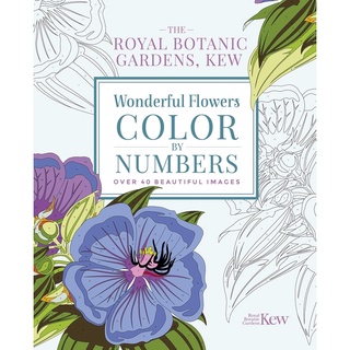 The Kew Gardens Wonderful Flowers Colour-by-Numbers: Over 40 Beautiful Images (Kew Gardens Arts &amp; Activities)