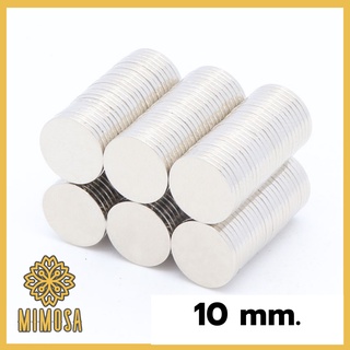 MIMOSA (1 ชิ้น) แม่เหล็ก Neodymium ทรงกระบอก ขนาด 10 mm. มีหลายความหนาแรงดูดสูง แม่เหล็กทดลองวิทยาศาสตร์