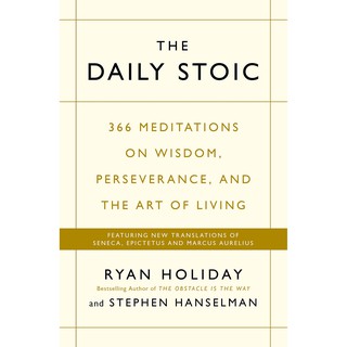 Daily Stoic : 366 Meditations on Wisdom, Perseverance, and the Art of Living:  [Paperback]