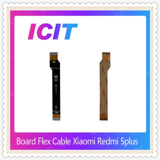 Board Flex Cable Xiaomi Redmi 5Plus/redmi 5+ อะไหล่สายแพรต่อบอร์ด Board Flex Cable (ได้1ชิ้นค่ะ)  ICIT-Display