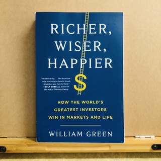 ฉ043 หนังสือแท้ RICHER, WISER, HAPPIER HOW THE WORLDS GREATEST INVESTORS WIN IN MARKETS AND LIFE WILLIAM GREEN