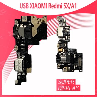 Xiaomi Redmi 5X/Redmi A1 อะไหล่สายแพรตูดชาร์จ แพรก้นชาร์จ Charging Connector Port Flex Cable（ได้1ชิ้นค่ะ) Super Display