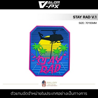 VALOR PX - PVC Patches - Stay Rad V.1 แผ่นแพทช์ ขนาด 70x85mm แพทช์ตีนตุ๊กแก ติดกระเป๋า ติดเสื้อ วัสดุ PVC