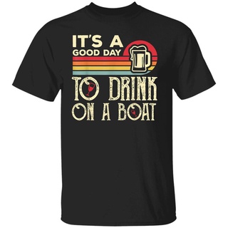 เสื้อยืดคอกลมเสื้อยืด ลาย It a good day to drink on a boat สําหรับผู้ชายS-5XL