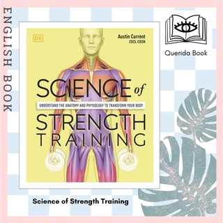 หนังสือ Science of Strength Training: Understand the Anatomy and Physiology to Transform Your Body by Austin Current