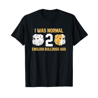 เสื้อผ้าผชเสื้อยืด พิมพ์ลาย I Was Normal 2 English Bulldogs Ago สําหรับผู้ชายS-5XL