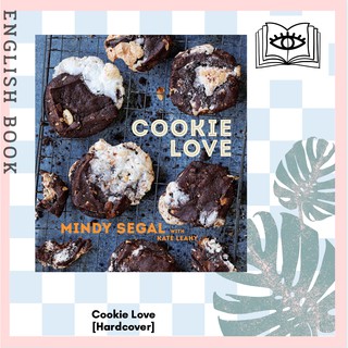 Cookie Love : More than 60 Recipes and Techniques for Turning the Ordinary into the Extraordinary [Hardcover]