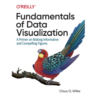 Fundamentals of Data Visualization: A Primer on Making Informative and Compelling Figures