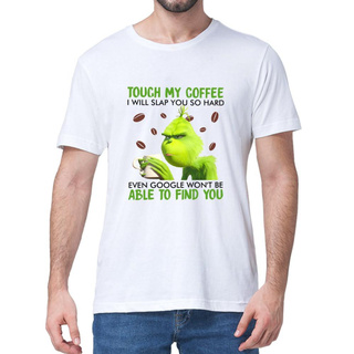 Summer  Grinch Touch My Coffee I Will Slap You So Hard Lovers Fashion Mens T-Shirt Women Soft Tee Christmas Gift