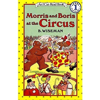 DKTODAY หนังสือ AN I CAN READ 1:MORRIS AND BORIS AT THE CIRCUS