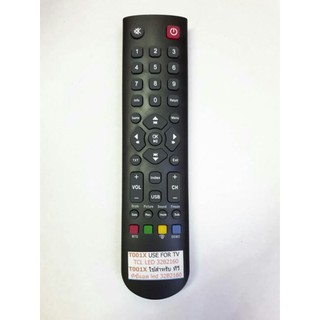 รีโมตทีวี.TCL.รุ่น.T001Xใช้รุ่น.LED. 32B2160.สามารถทำใช้แทนตัวเดิมได้ไม่ต้องเซ็ตค่า(อย่าใส่ถ่านอังคาลาย)
