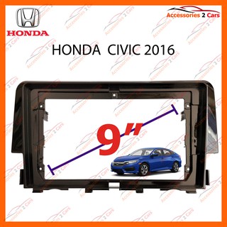 หน้ากากวิทยุรถยนต์ HONDA  CIVIC รถปี 2016-2020 จอ 9นิ้ว รหัส HO-085N