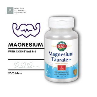 [ แมกนีเซียม (ทอเรต) ] KAL, Magnesium Taurate+,400 mg x 90 เม็ด (Tablets)