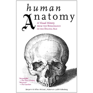 Human Anatomy : A Visual History from the Renaissance to the Digital Age หนังสือภาษาอังกฤษมือ1(New) ส่งจากไทย