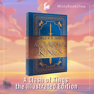 [พรีออเดอร์ 9 - 15 วัน] A Clash of Kings the Illustrated Edition (Game of thrones เล่ม 2) / A Song of Ice and Fire