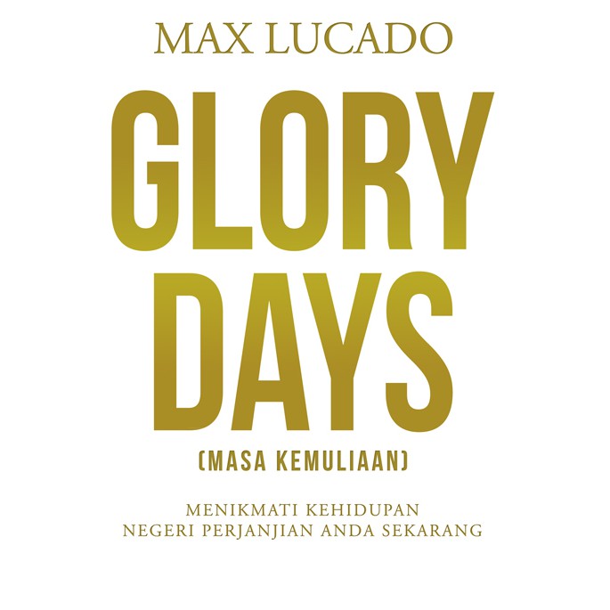 Glory Days - Max Lucado - หนังสือจิตวิญญาณคริสเตียน