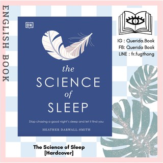 The Science of Sleep: Stop Chasing a Good Nights Sleep and Let It Find You [Hardcover] by Heather Darwall-Smith