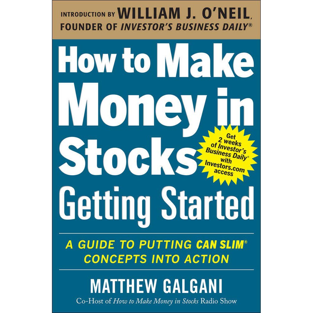 How to Make Money in Stocks Getting Started : A Guide to Putting Can Slim Concepts into Action [Pape